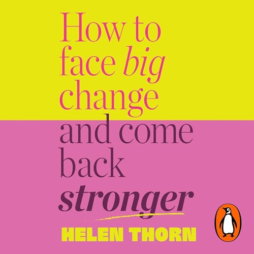 How to Face Big Change By Helen Thorn